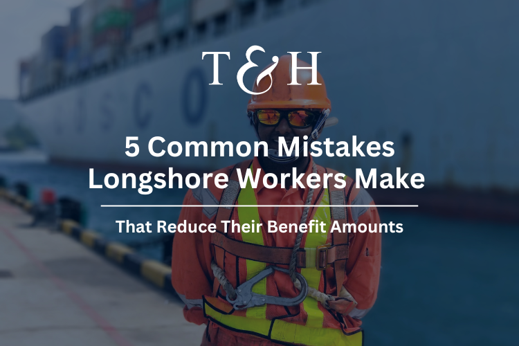 5 Common Mistakes Longshore Workers Make That Reduce Their Benefit Amounts