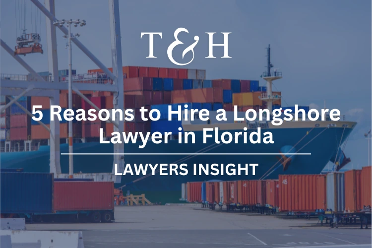 5 Reasons to Hire a Longshore Lawyer in Florida