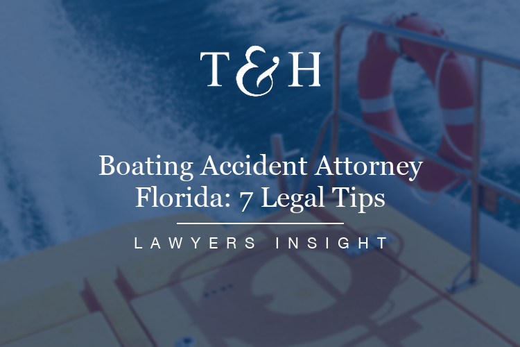 Boating Accident Attorney Florida: 7 Legal Tips for Boaters