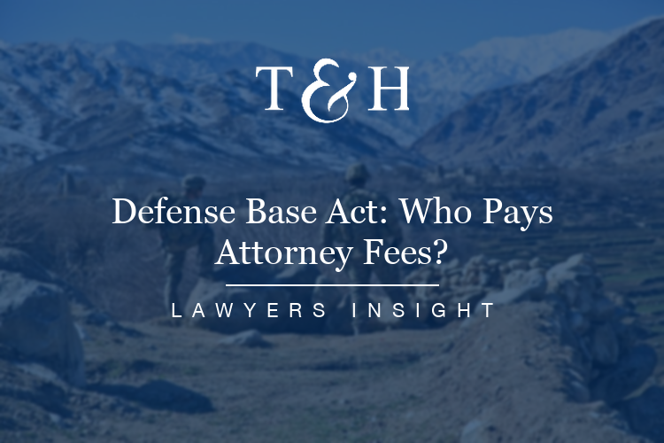 Defense Base Act - Who pays Attorney Fees? And what will they be?