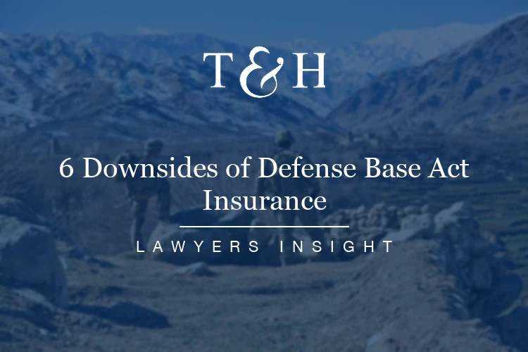 6 Downsides of Defense Base Act Insurance