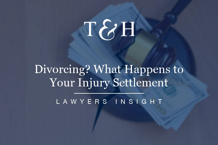 Divorcing? Here’s What Happens to Your Injury Settlement
