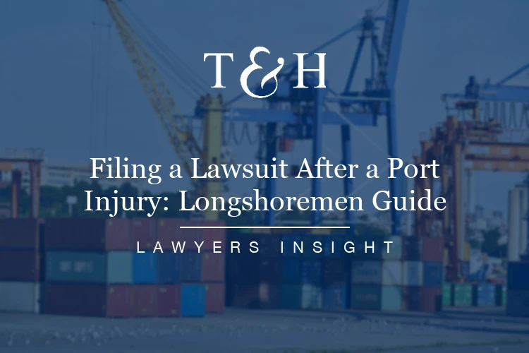 Filing a Lawsuit After a Port Injury: Longshoremen Guide