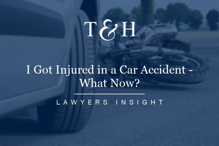 I Got Injured in a Car Accident—What Now?