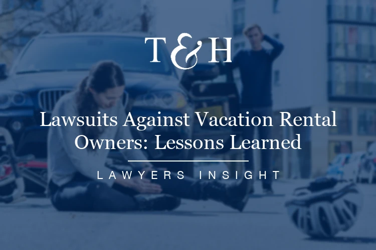 Lawsuits Against Vacation Rental Owners: Lessons Learned