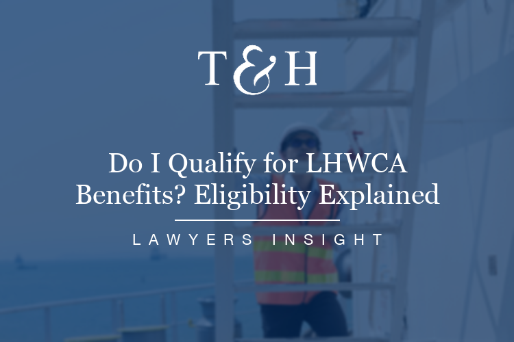 Do I Qualify for LHWCA Benefits? Eligibility Explained