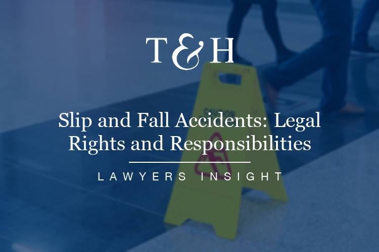 Slip and Fall Accidents: Legal Rights and Responsibilities